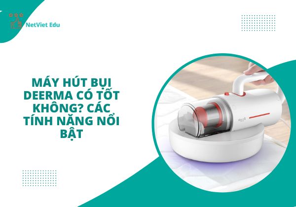 Máy hút bụi deerma có tốt không?