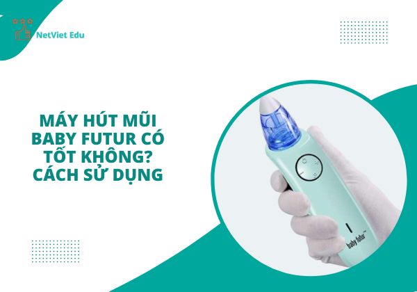 Máy hút mũi Baby Futur có tốt không