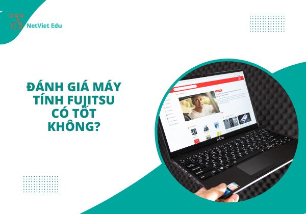 máy tính Fujitsu có tốt không?