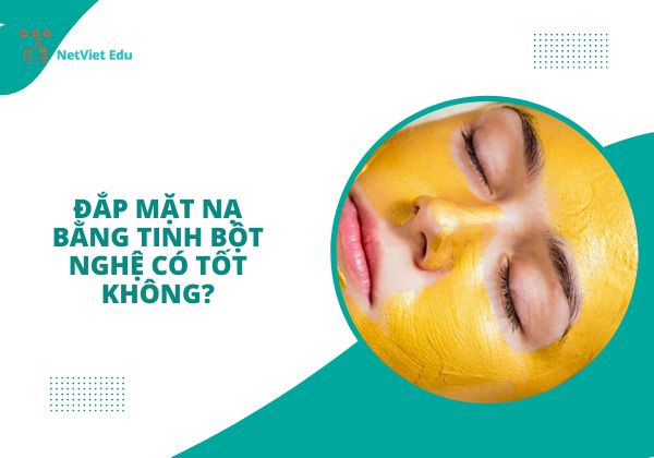 Đắp mặt nạ bằng tinh bột nghệ có tốt không?