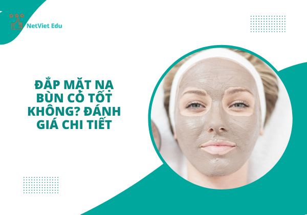 Đắp mặt nạ bùn có tốt không