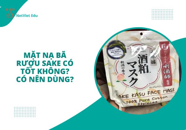 Mặt nạ bã rượu Sake có tốt không?