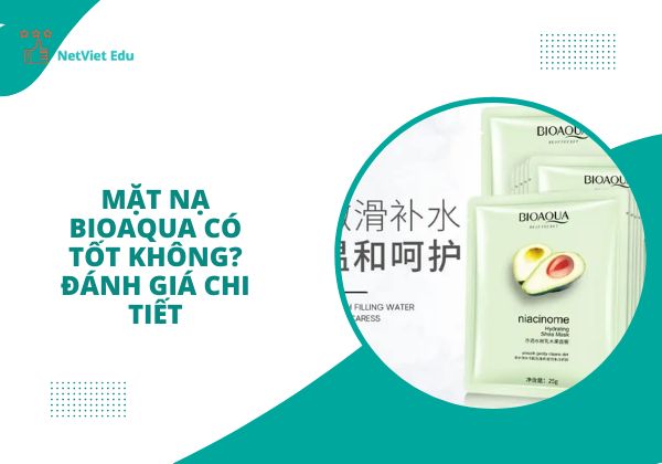 Mặt nạ Bioaqua có tốt không?