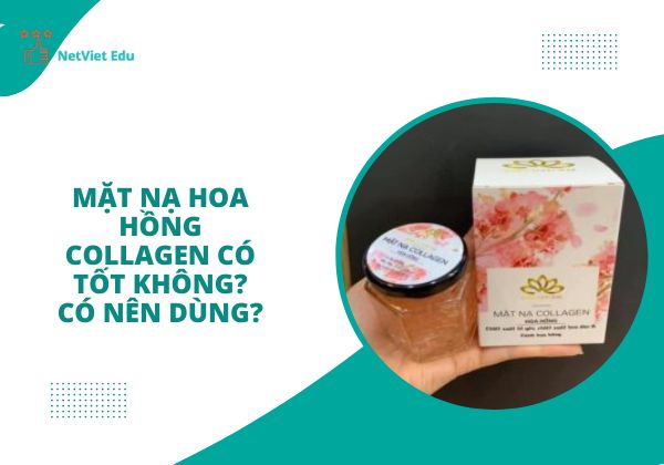 Mặt nạ hoa hồng Collagen có tốt không