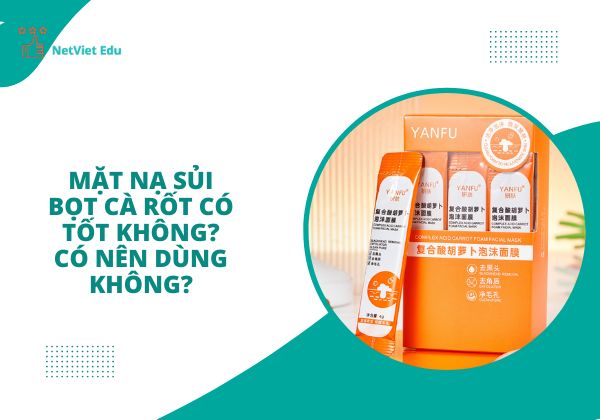 Mặt nạ sủi bọt cà rốt có tốt không?