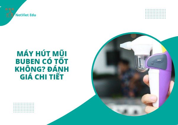 Máy hút mũi Buben có tốt không