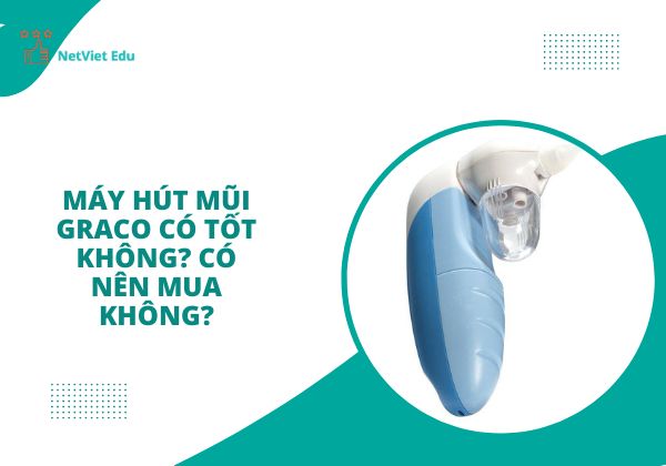 Máy hút mũi Graco có tốt không?