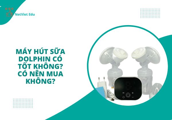 Máy hút sữa Dolphin có tốt không?