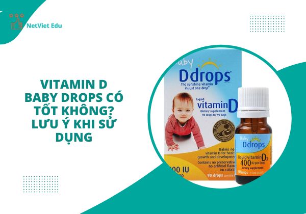 Vitamin D Baby Drops có tốt không