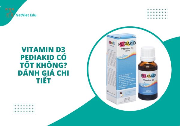 Vitamin D3 Pediakid có tốt không