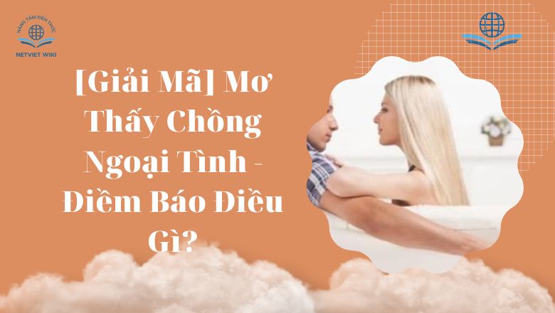 Mơ thấy chồng ngoại tình