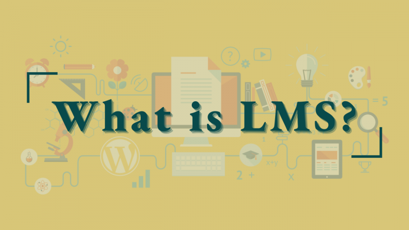LMS là gì? 5 lợi ích tuyệt vời của LMS có thể bạn chưa biết
